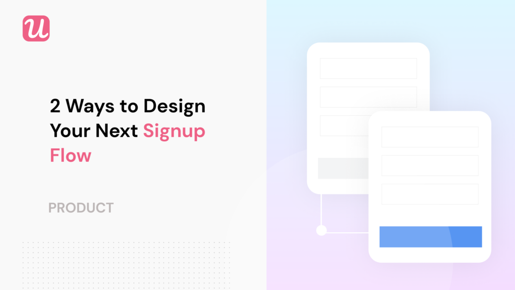 How To Design Your SaaS Signup Flow UX [Examples & Best Practices]