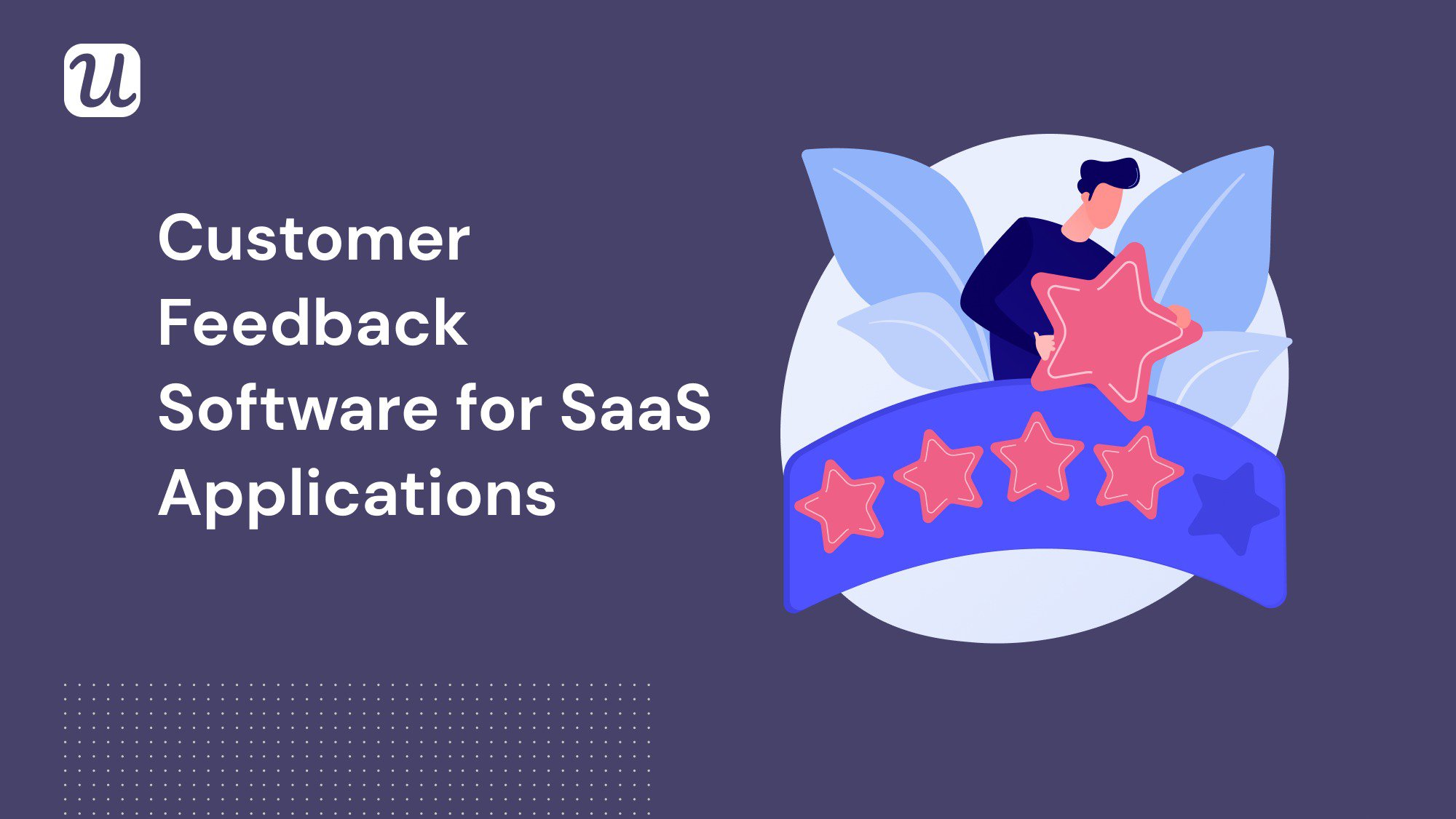 Best Customer Feedback Software for SaaS Businesses