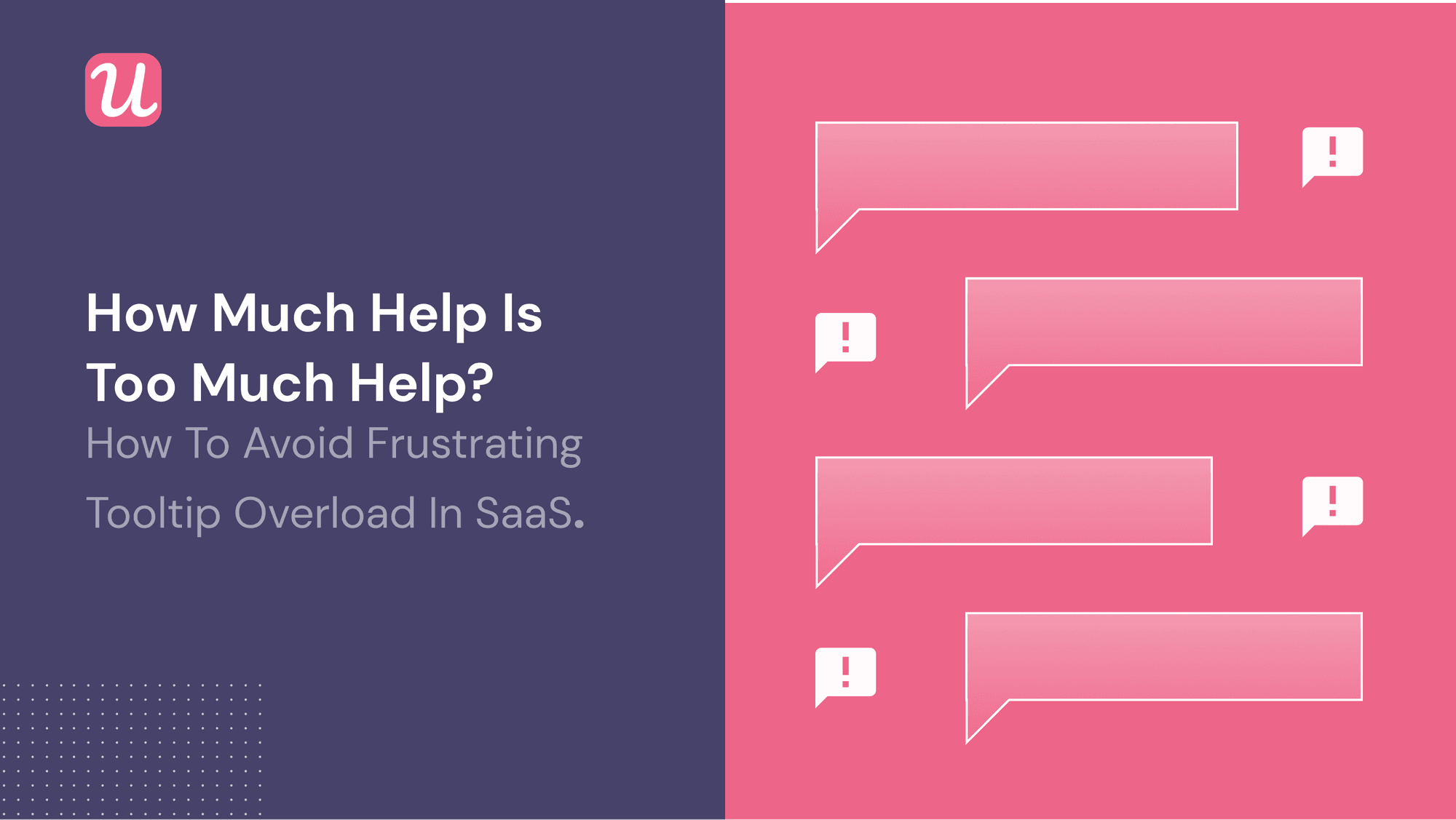 How Much Help is Too Much Help? Less is More. How to Use Custom Events to Avoid Frustrating Tooltip Overload in SaaS