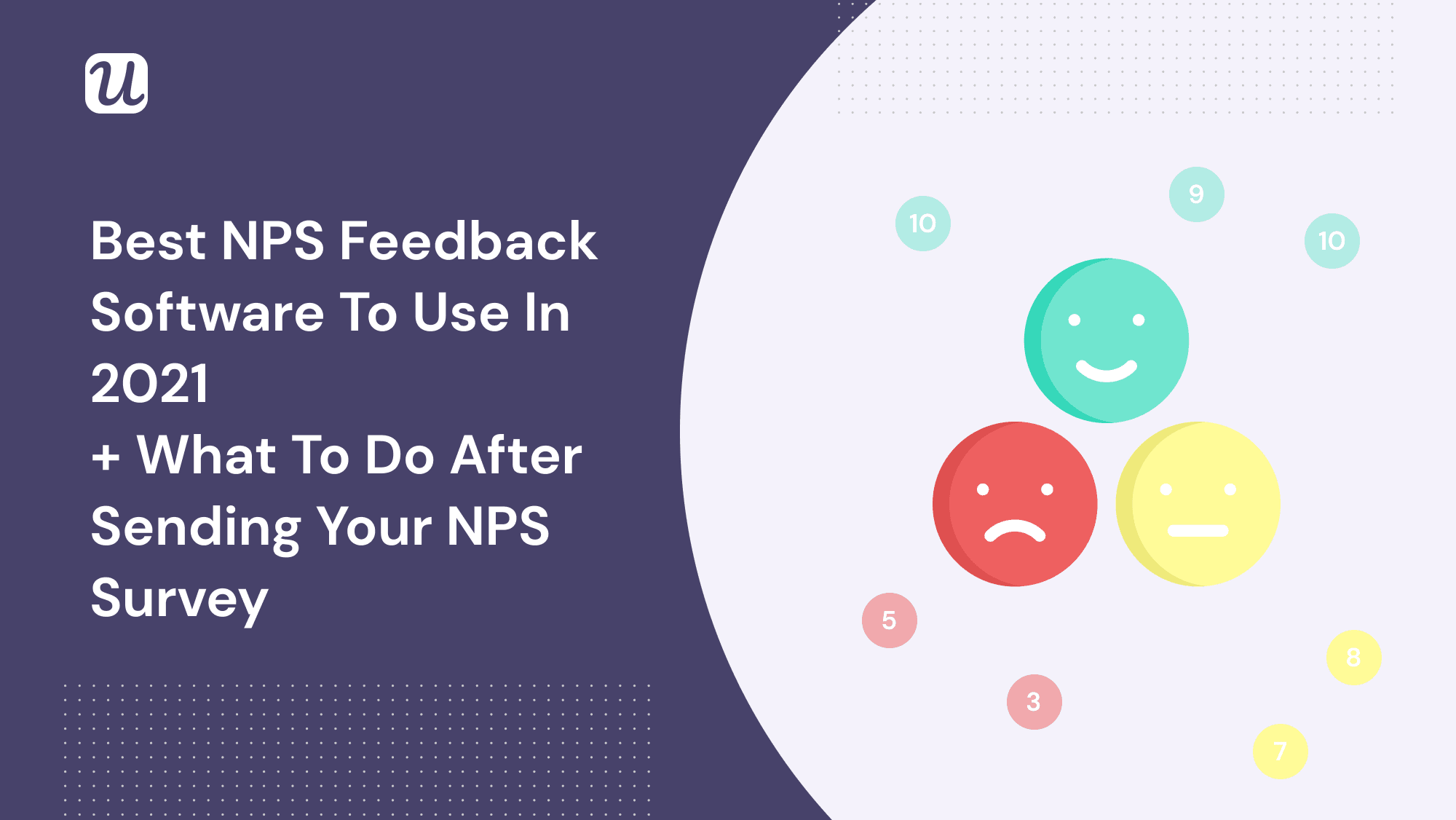Best NPS Feedback Software to Use in 2021 [+ What to Do After Sending Your NPS Survey]
