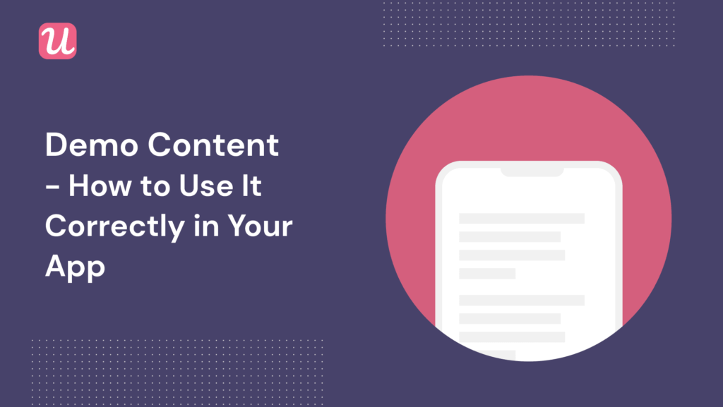 Demo Content 101: How to Use It Correctly in Your App