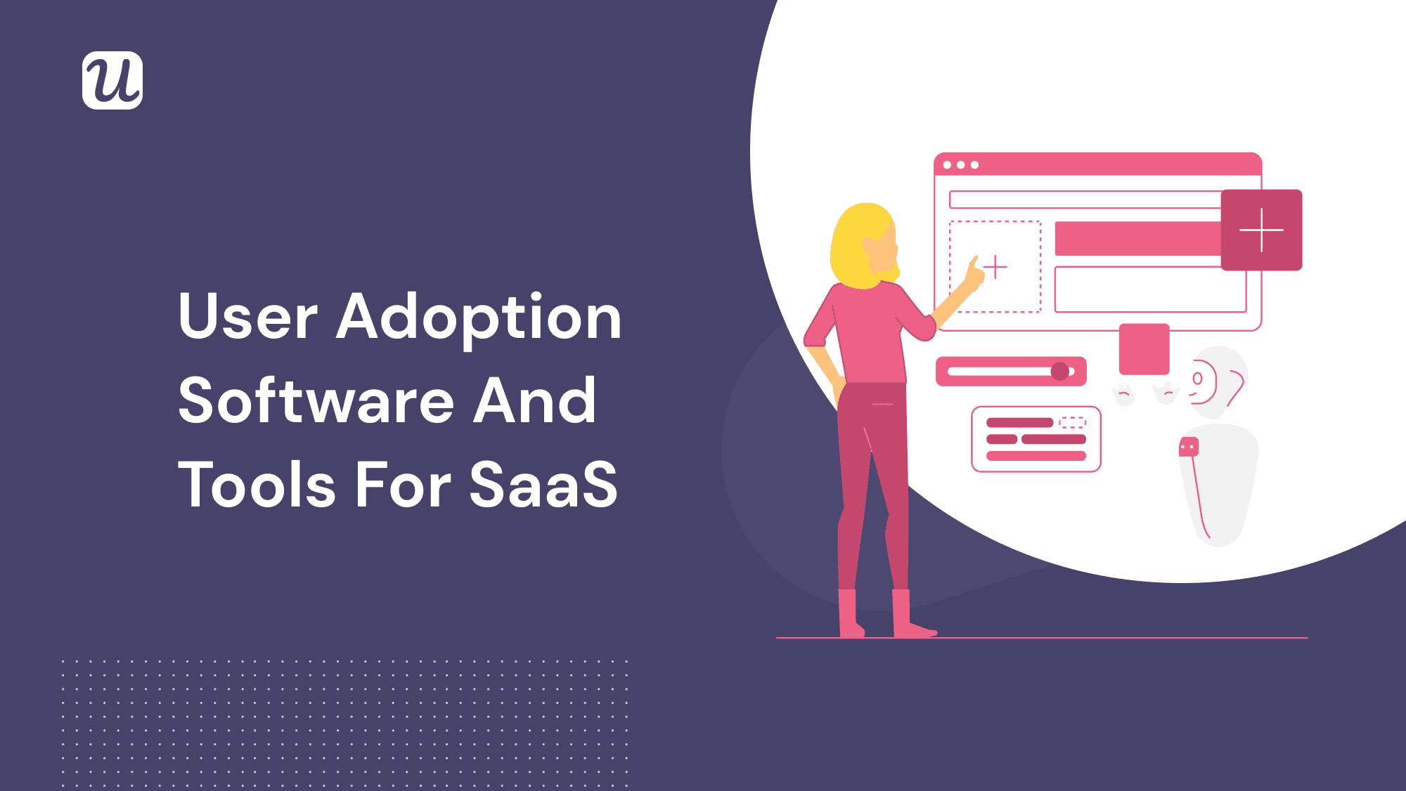 What are the Best User Adoption Software and Tools for SaaS?
