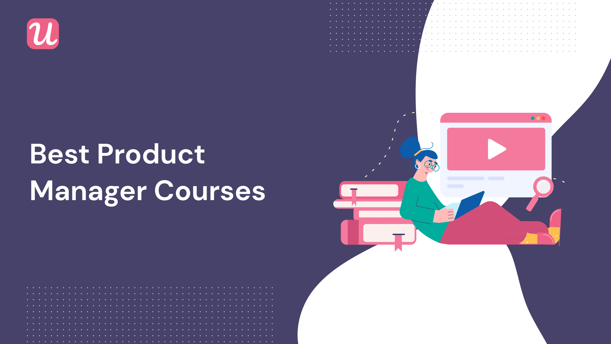 6 Best Product Manager Courses in 2021 - For All Proficiency Levels