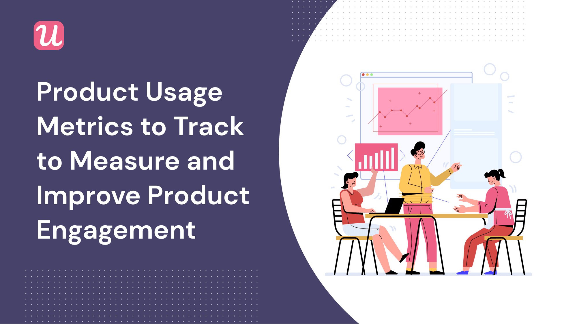 Product Usage Metrics To Measure And Improve Product Engagement