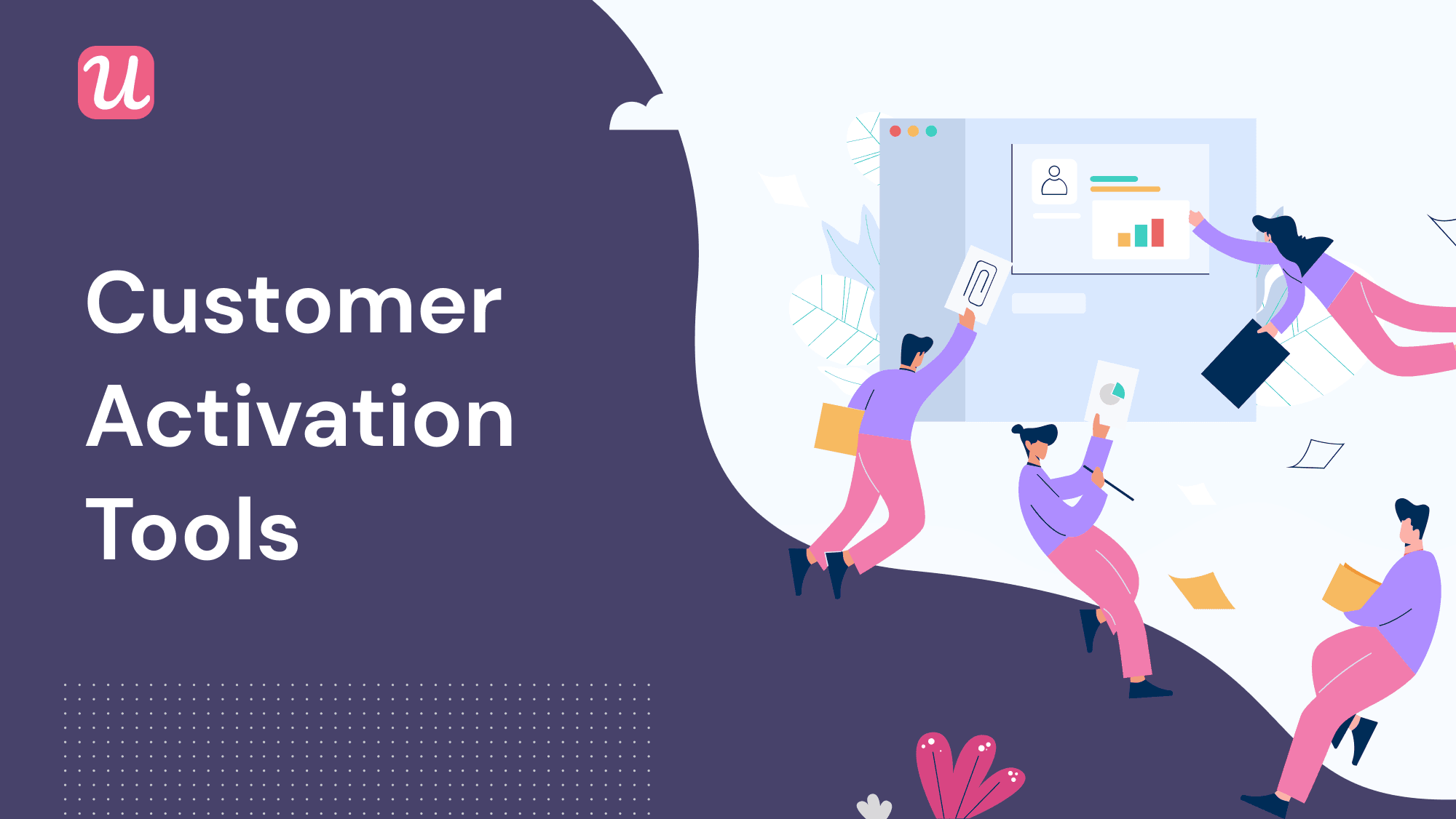 What are the Best Customer Activation Tools for SaaS?