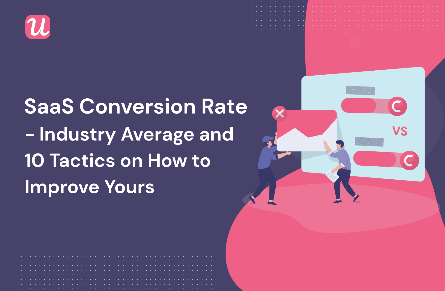 SaaS Conversion Rate- Industry Average and 10 Tactics on How to Improve Yours