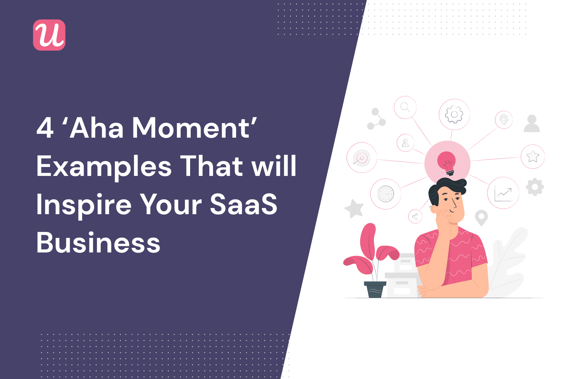 4 Aha Moment Examples That Will Inspire Your SaaS Business
