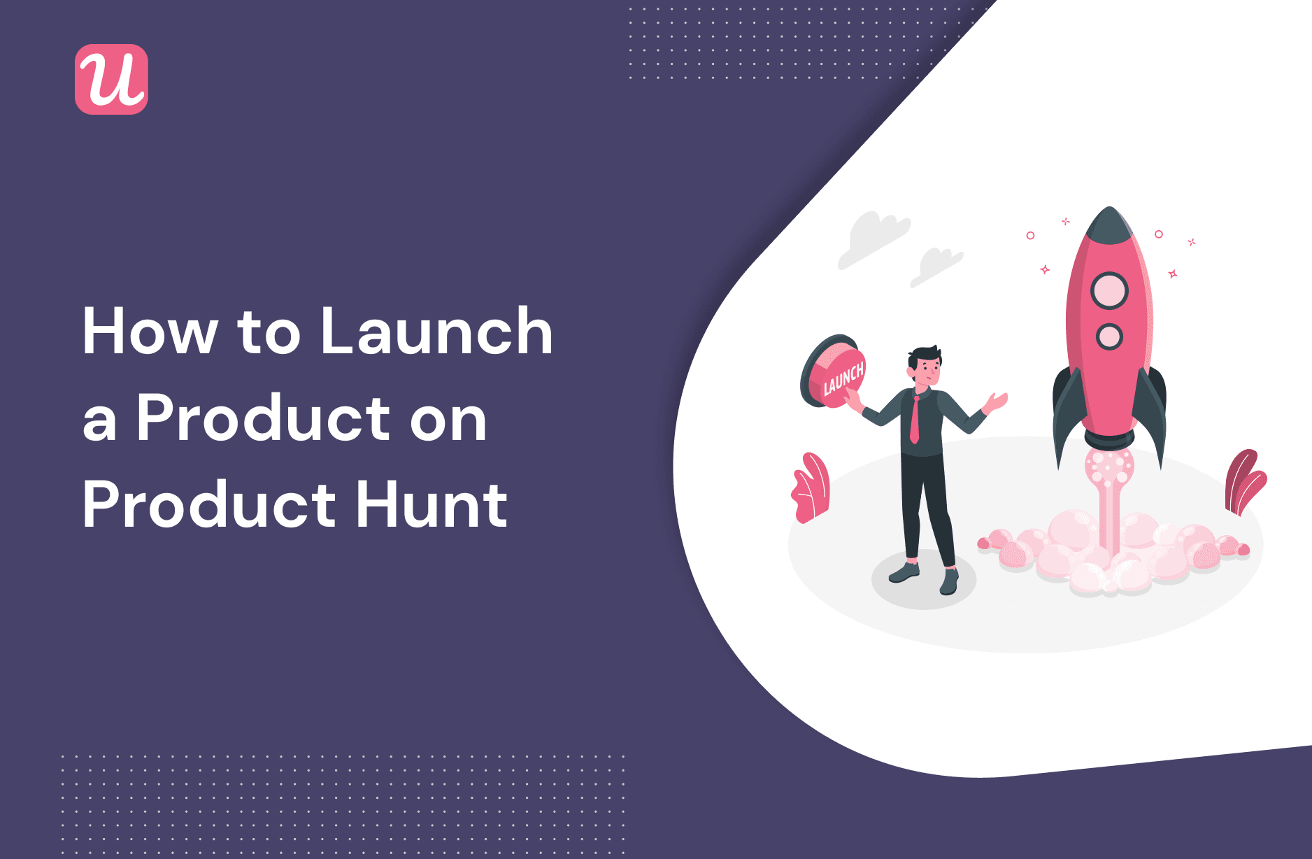 How to Launch a Product on Product Hunt