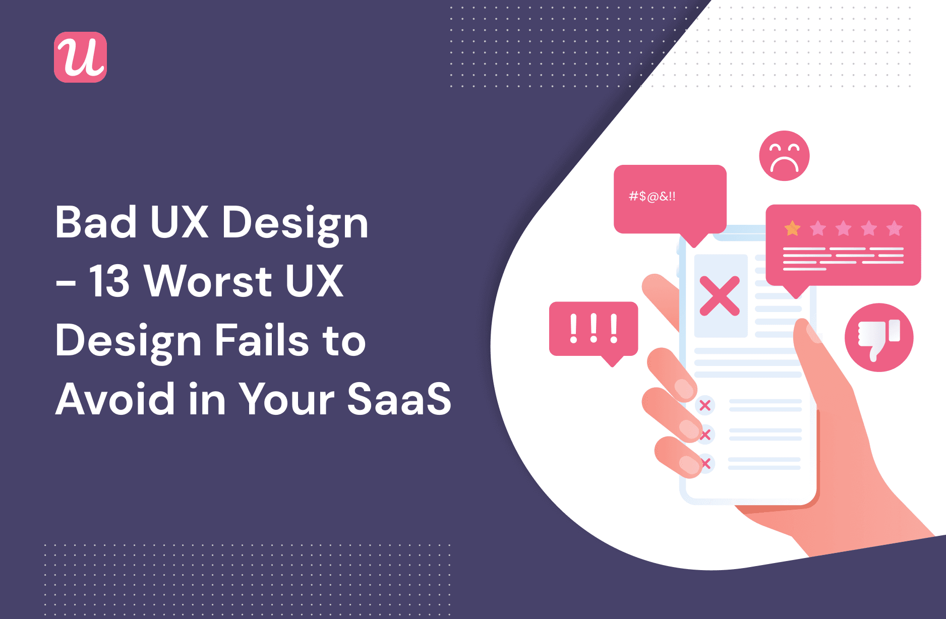 Bad UX Design - 13 Worst UX Design Fails to Avoid in Your SaaS