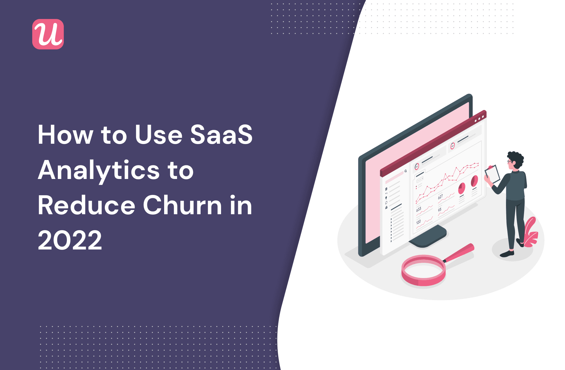 How to use SaaS analytics to reduce churn in 2022