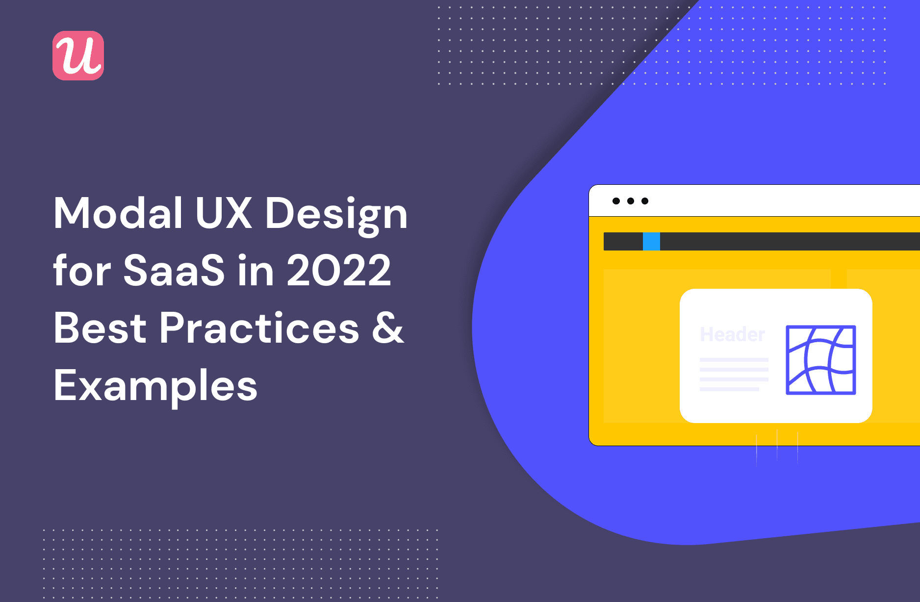 Modal UX Design for SaaS in 2022 - Best Practices & Examples