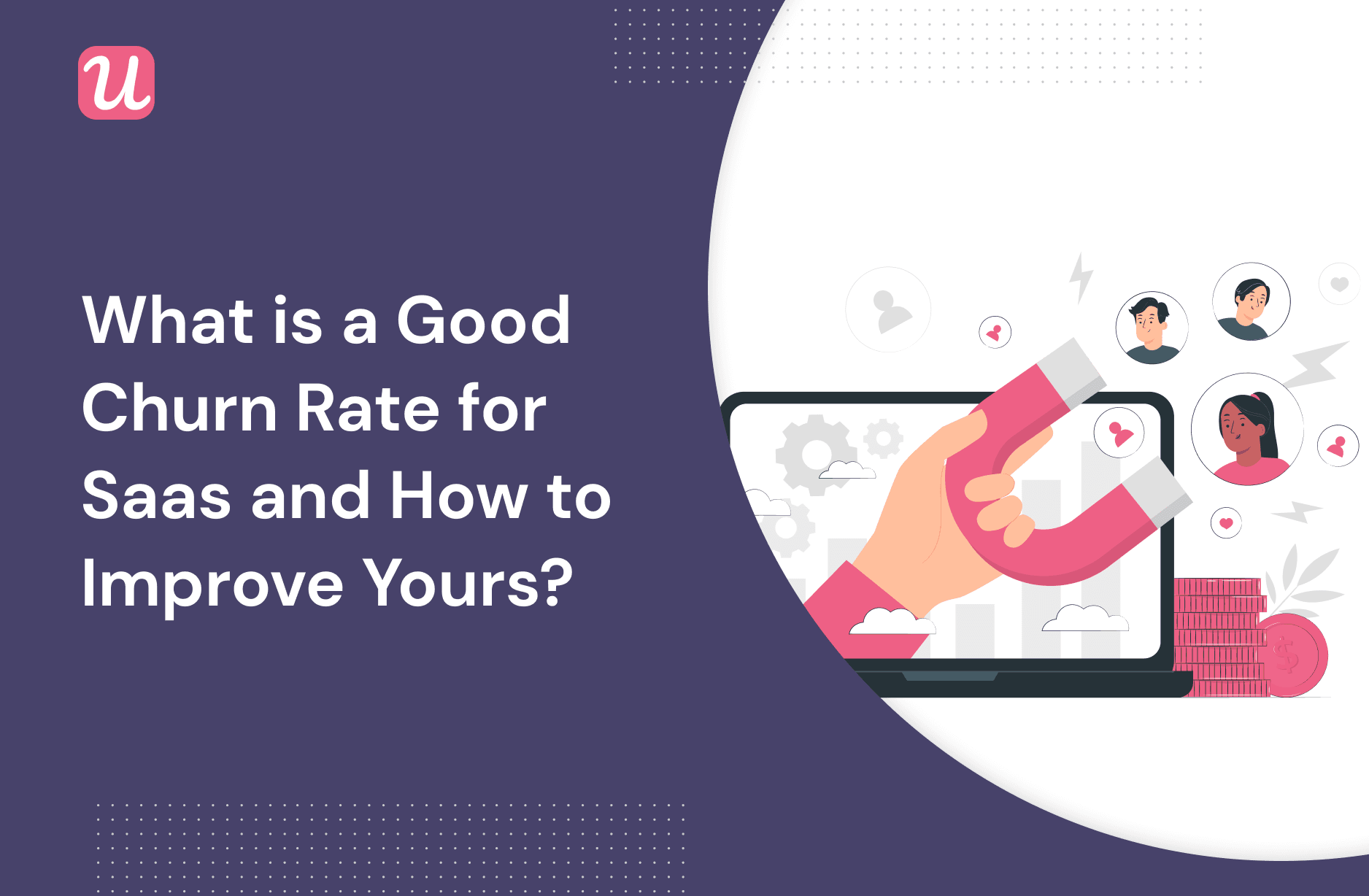 What Is A Good Churn Rate For SaaS And How To Improve Yours?