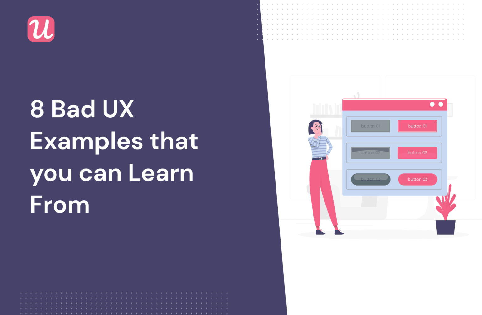 8 Bad UX Examples That You Can Learn From