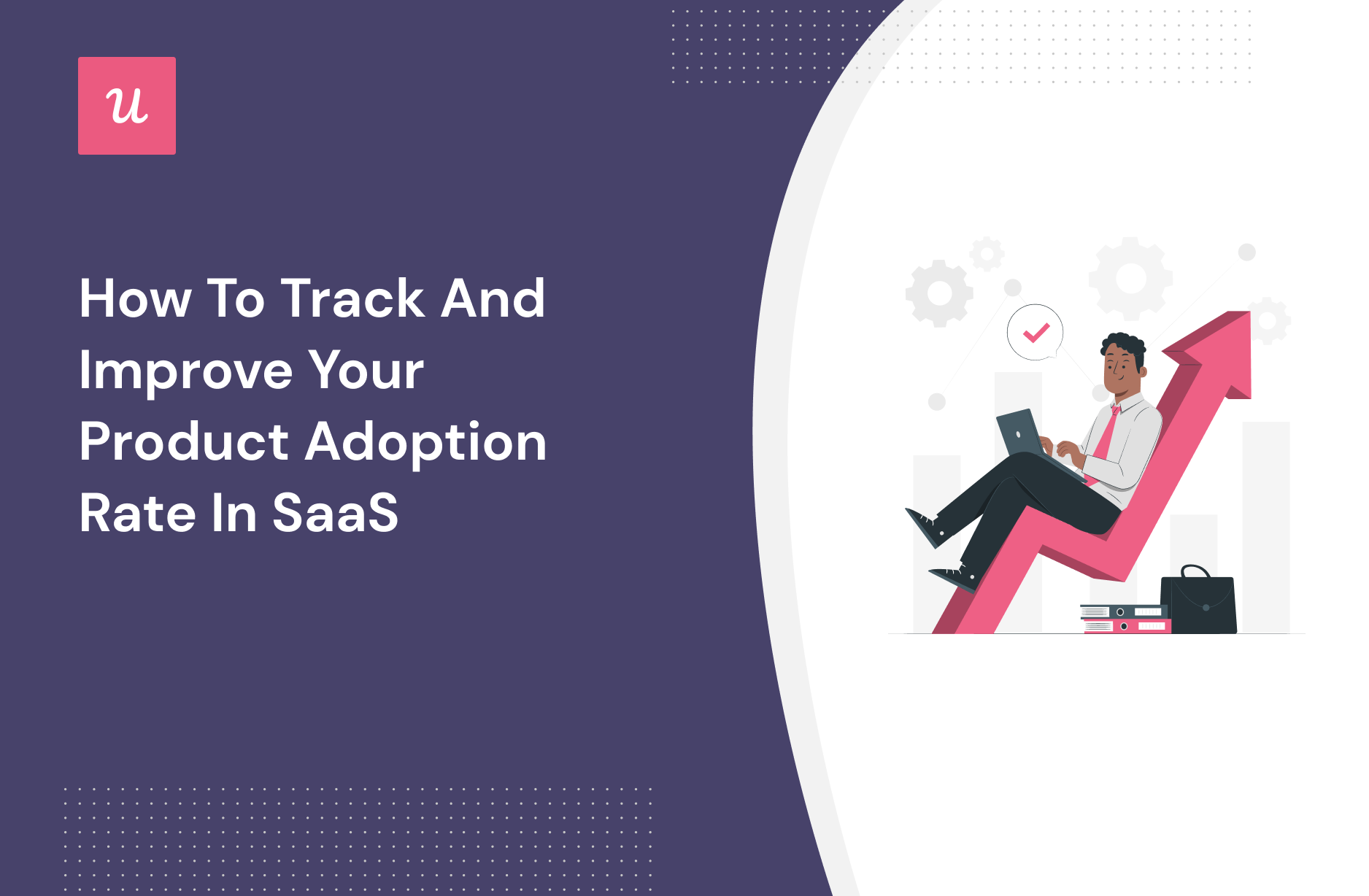 How to Track and Improve Your Product Adoption Rate in SaaS