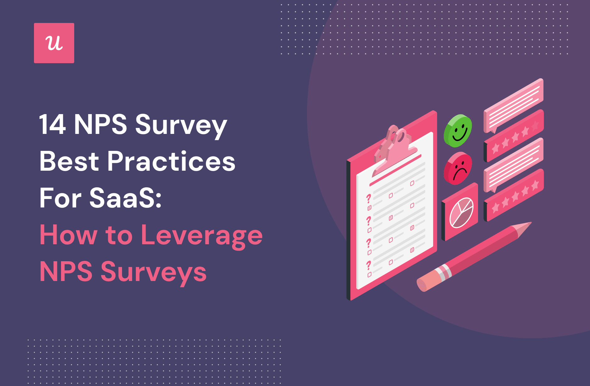 14 NPS Survey Best Practices For SaaS: How to Leverage NPS Surveys