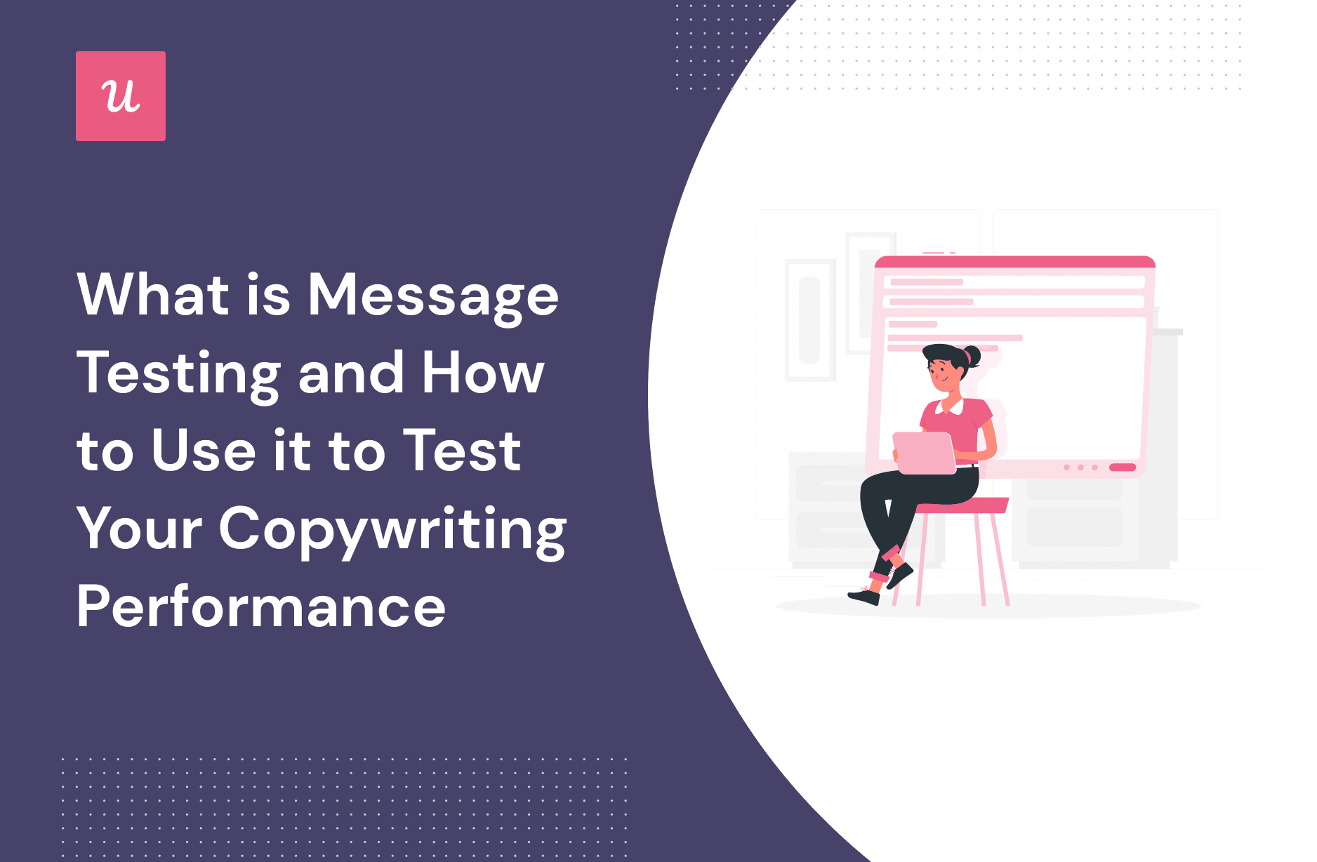 What is Message Testing and How to Use it to Test Your Copywriting Performance?