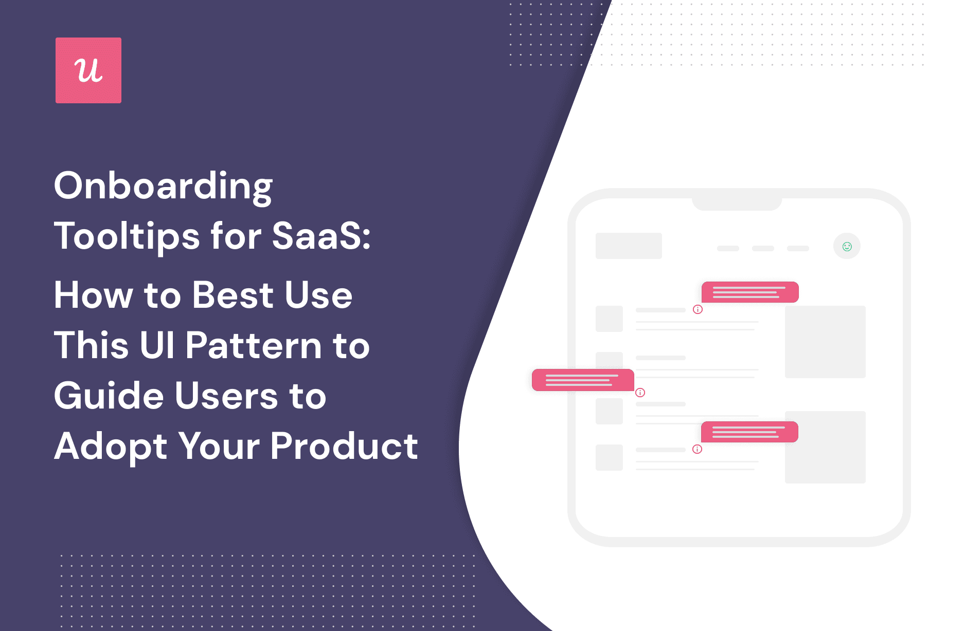 Onboarding Tooltips For SaaS: How to Best Use This UI Pattern to Guide Users to Adopt Your Product