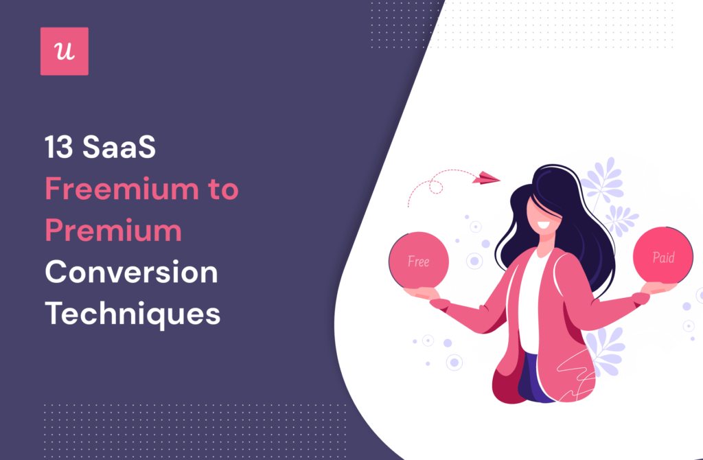 13 SaaS Freemium to Premium Conversion Techniques