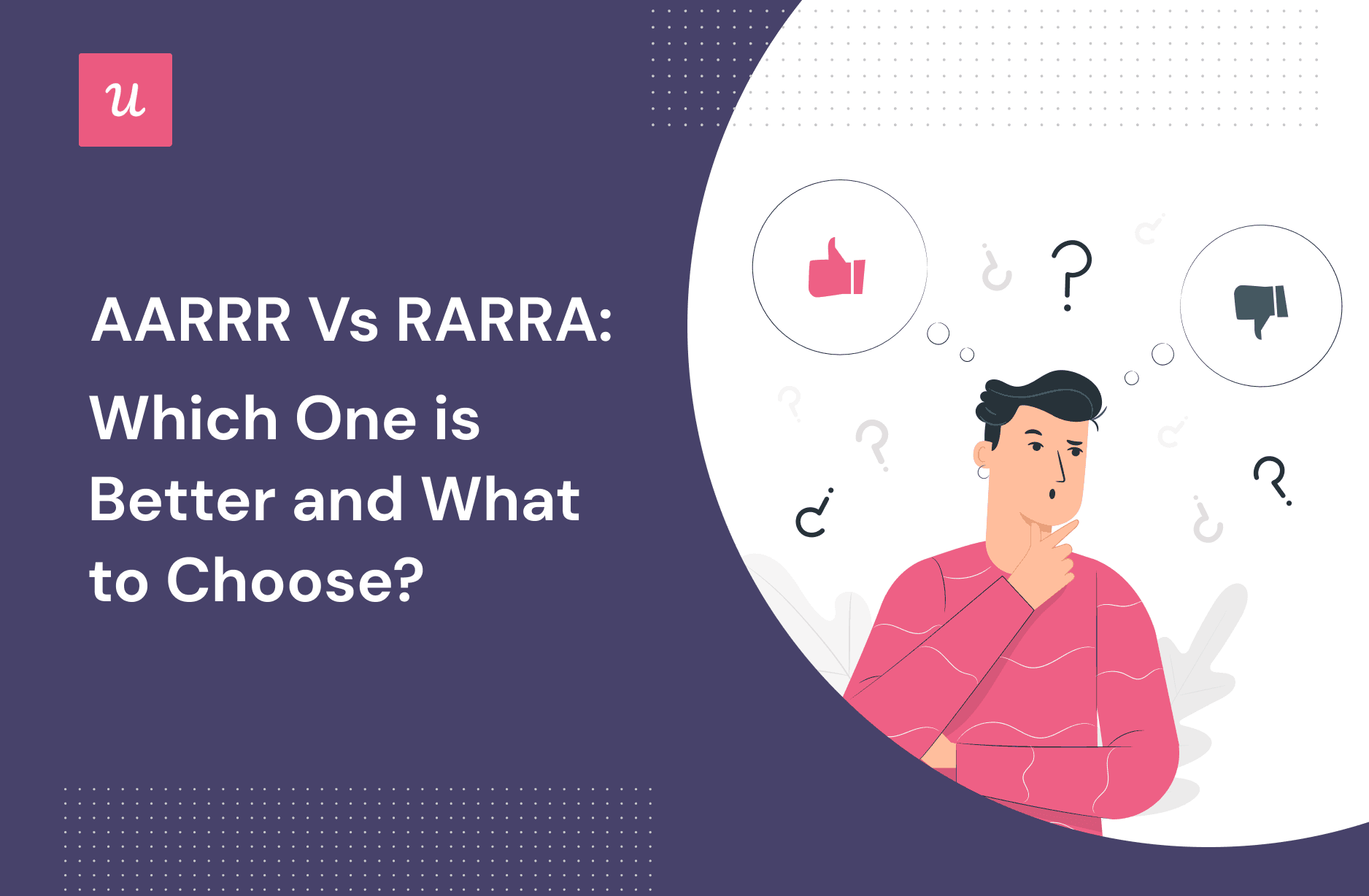 AARRR vs RARRA: Which one is better and what to choose?