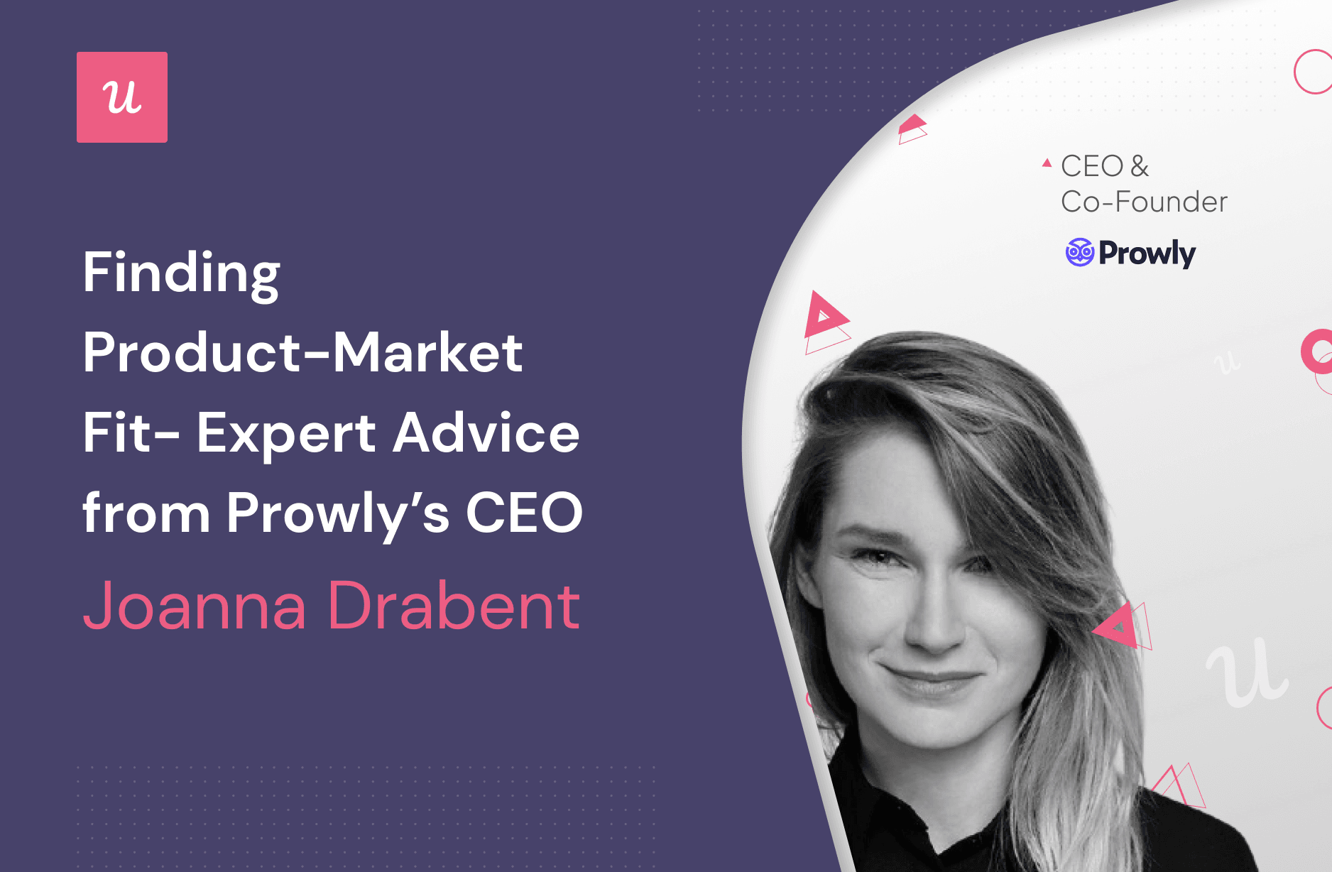 Finding Product-Market Fit - Expert Advice From Prowly’s CEO Joanna Drabent