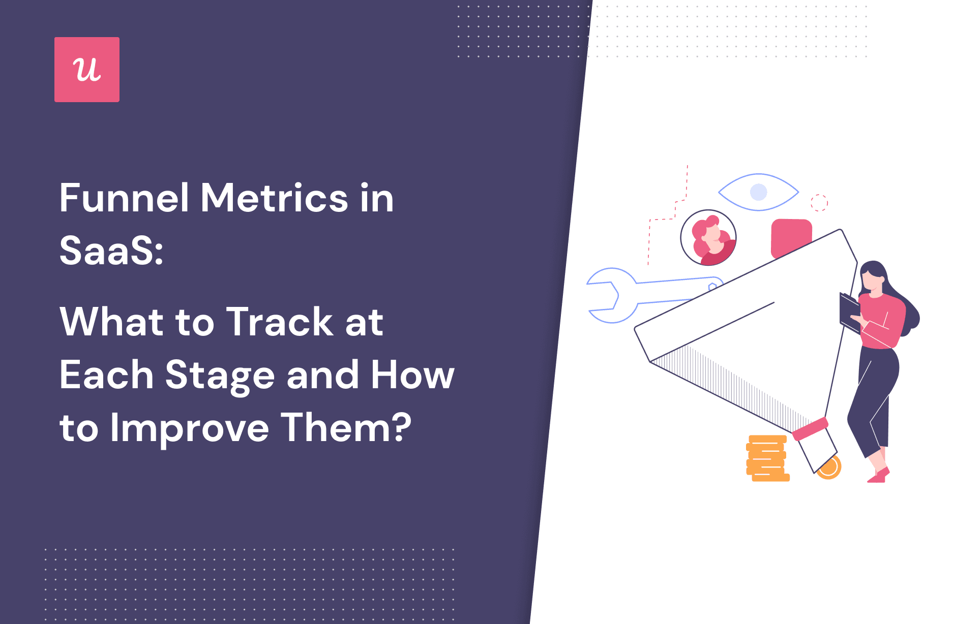 Funnel Metrics in SaaS: What To Track at Each Stage and How To Improve Them?