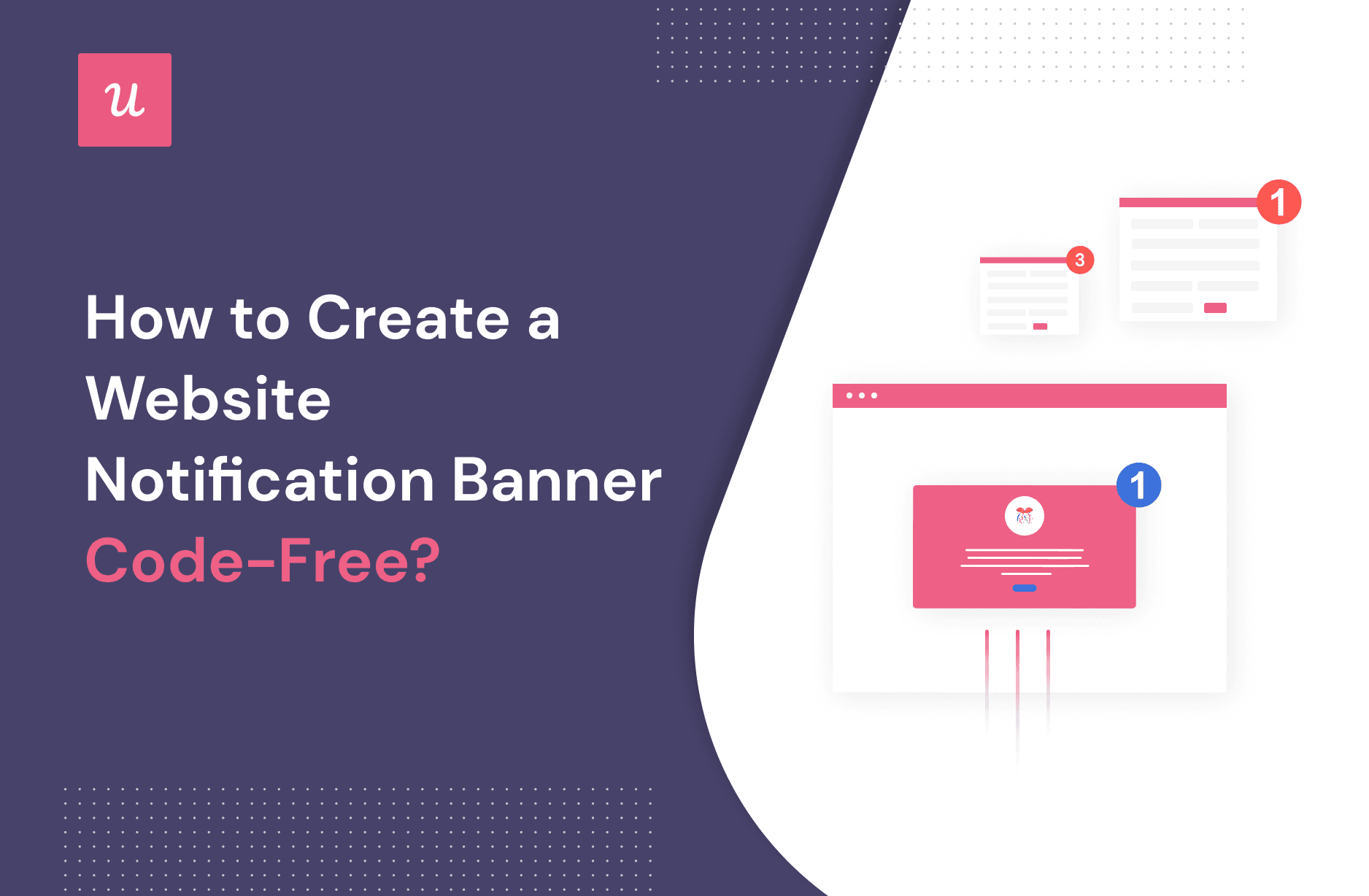 How To Create a Website Notification Banner Code-Free? [+ 3 Best Practices]