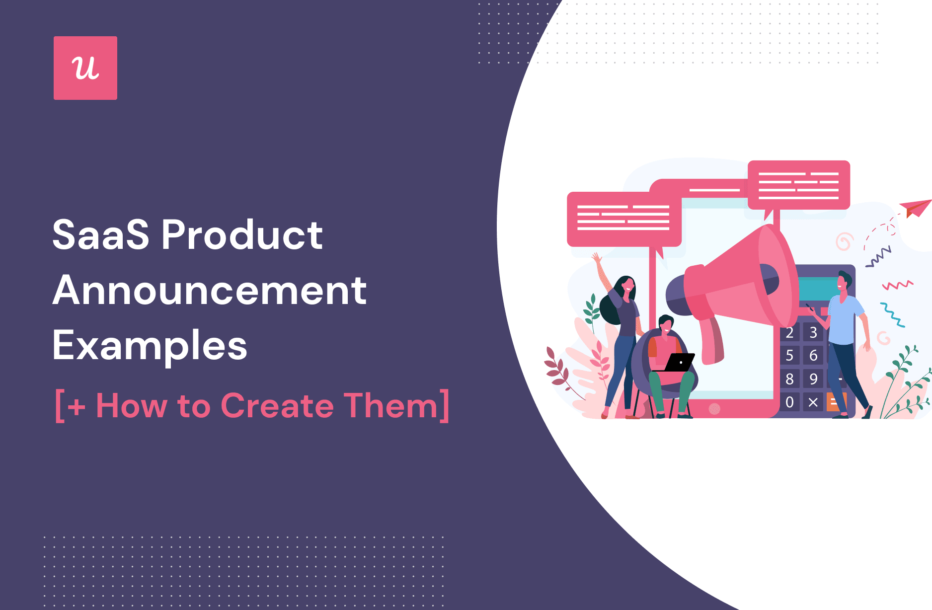 SaaS Product Announcement Examples [+ How To Create Them]