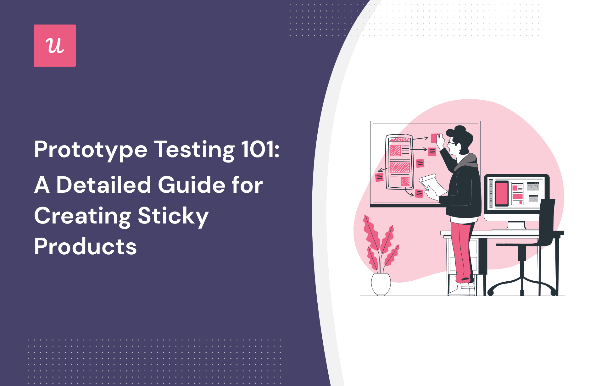 Prototype Testing 101: A Detailed Guide For Creating Sticky Products cover