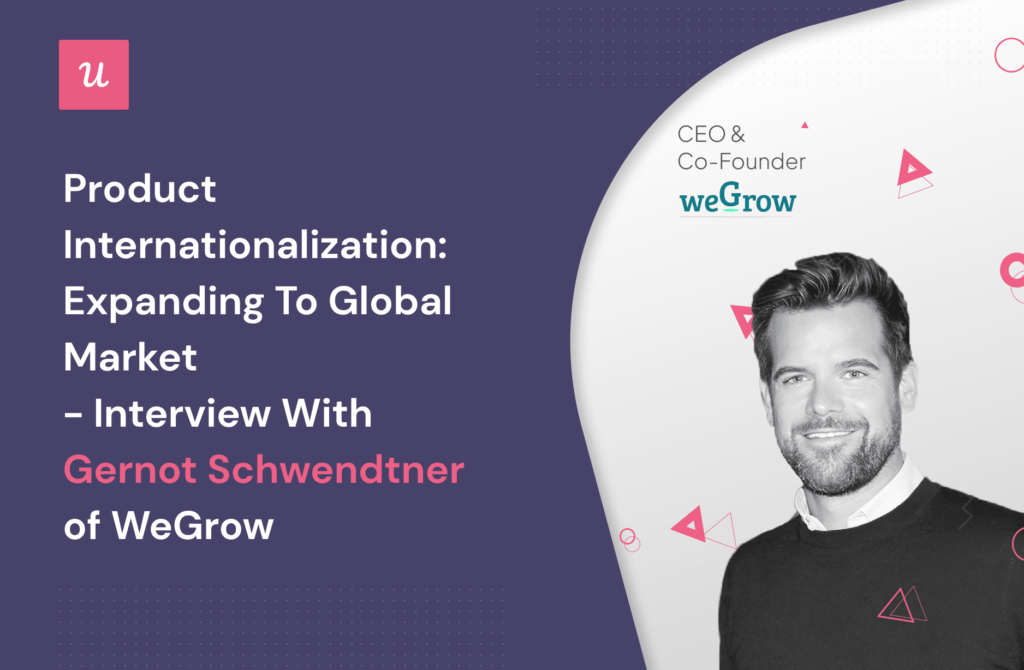 Product Internationalization: Expanding to Global Market- Interview with Gernot Schwendtner of WeGrow