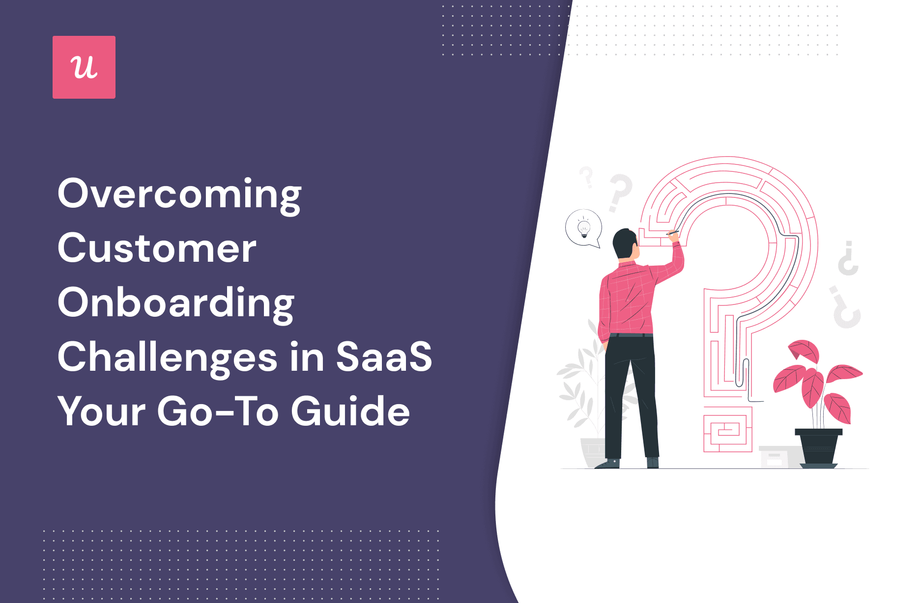 Overcoming Customer Onboarding Challenges in SaaS: Your Go-To Guide cover