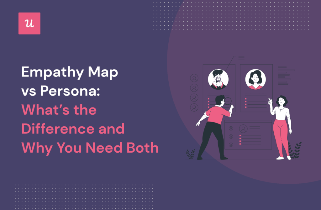 Empathy Map Vs Persona What s The Difference And Why You Need Both empathy-map-vs-persona-what-s-the-difference-and-why-you-need-both