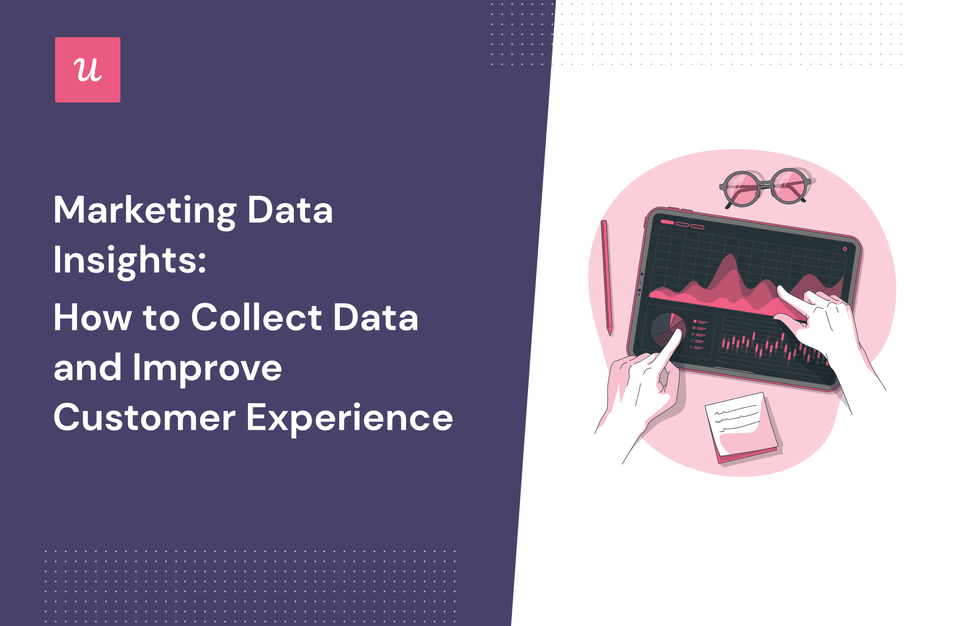 Marketing-Data-Insights-How-To-Collect-Data-and-Improve-Customer-Experience
