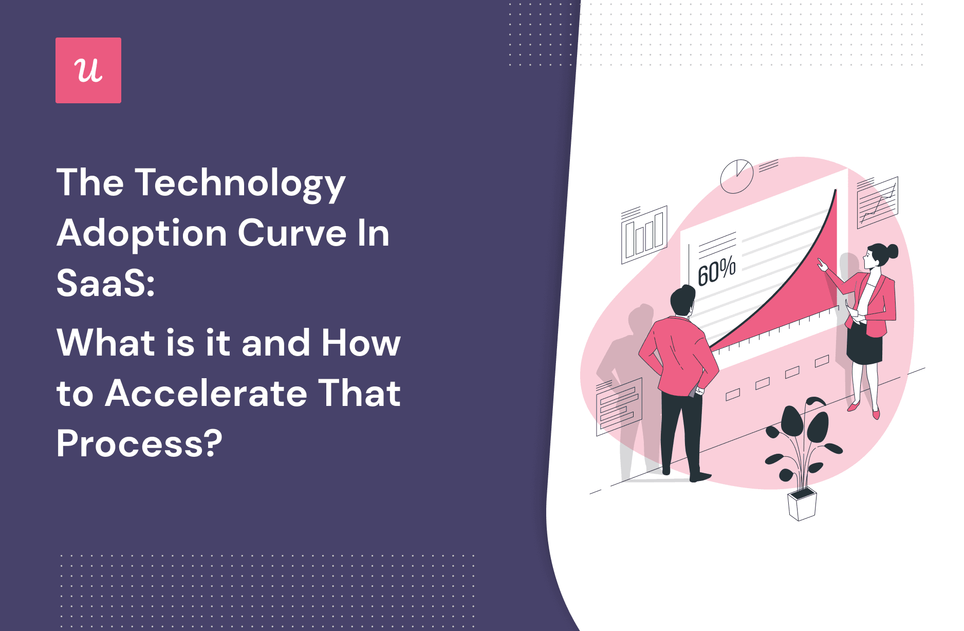 The Technology Adoption Curve in SaaS: What is It and How to Accelerate That Process? cover