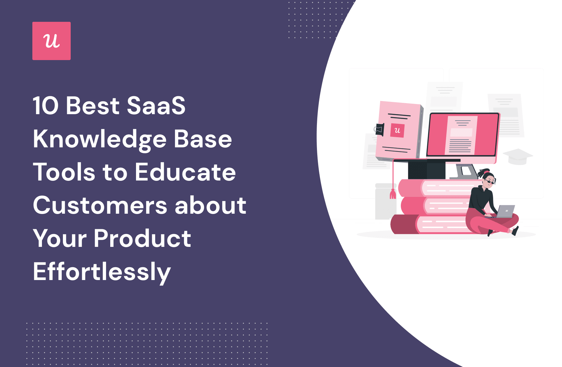 10 Best SaaS Knowledge Base Tools To Educate Customers About Your Product Effortlessly cover