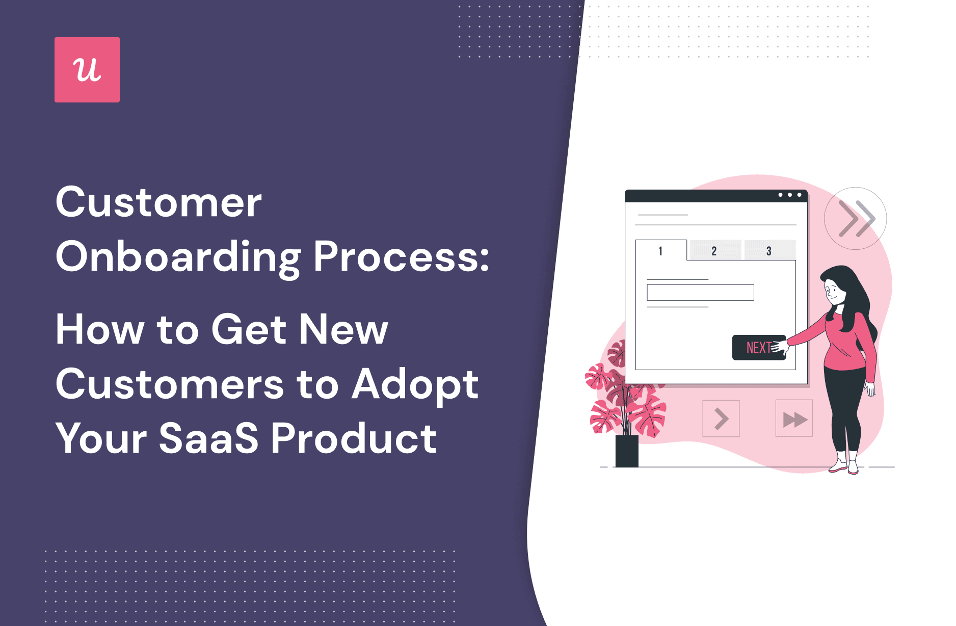 Customer Onboarding Process: How to Get New Customers to Adopt Your SaaS Product cover
