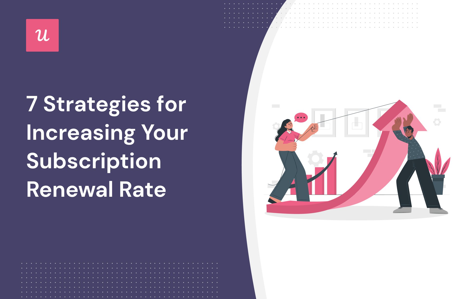 strategies for increasing your subscription renewal rate