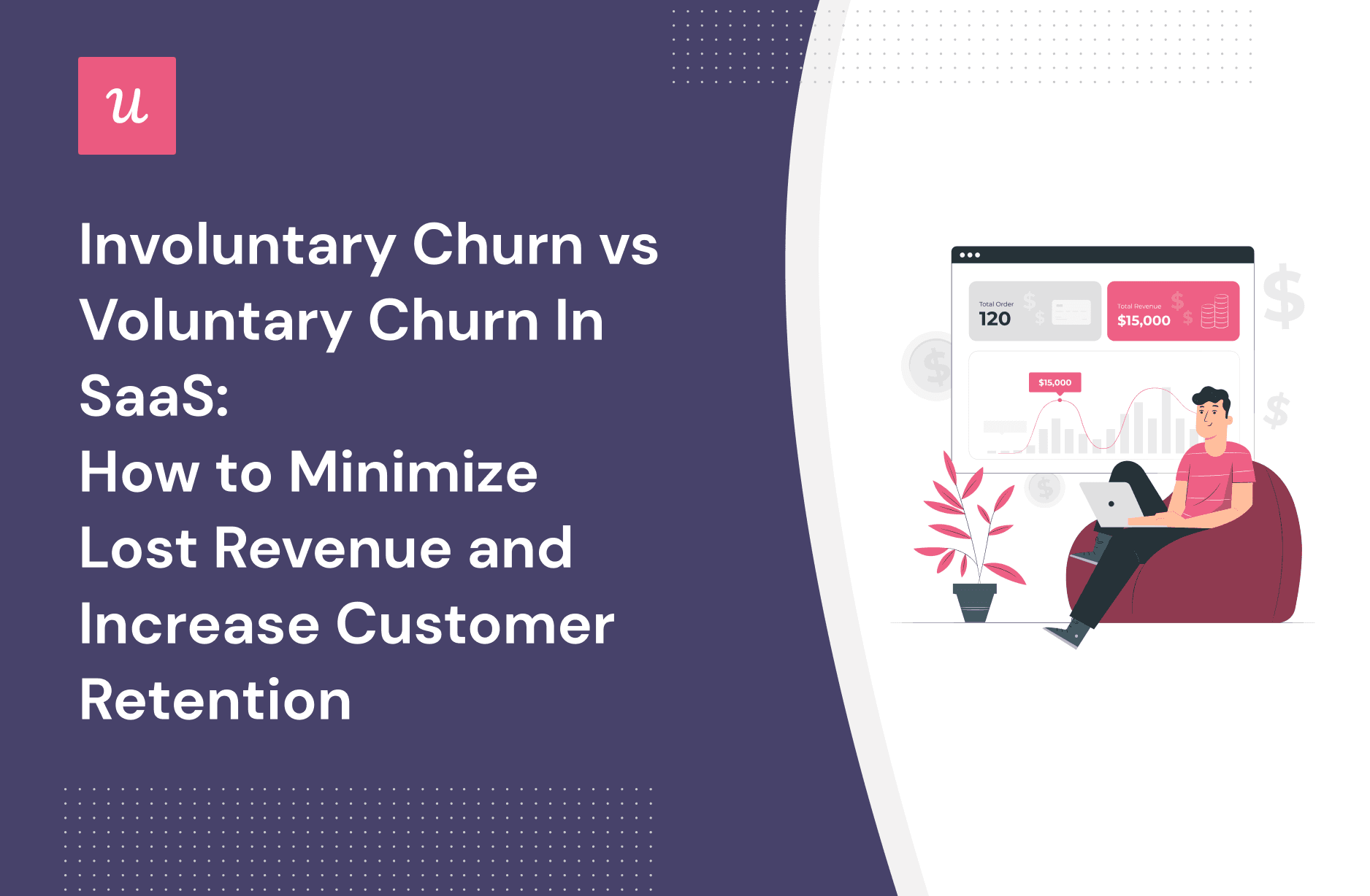 Involuntary Churn vs Voluntary Churn in SaaS: How to Minimize Lost Revenue and Increase Customer Retention cover