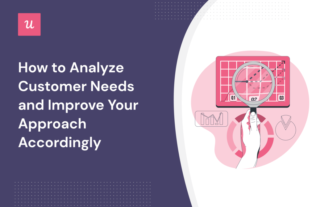 How to Analyze Customer Needs and Improve Your Approach Accordingly cover