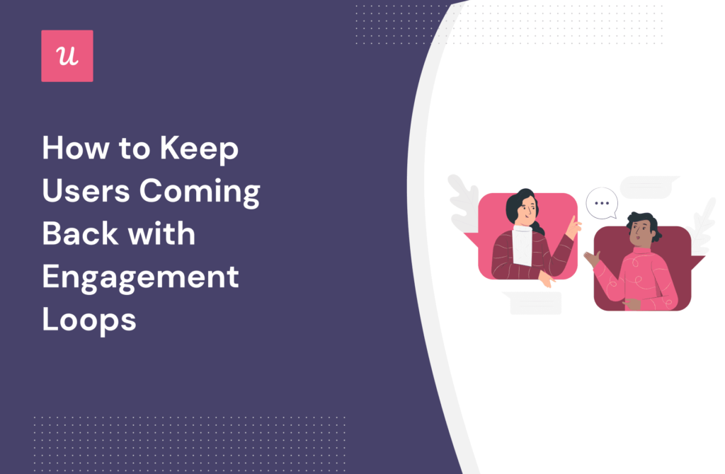 How to Keep Users Coming Back With Engagement Loops cover