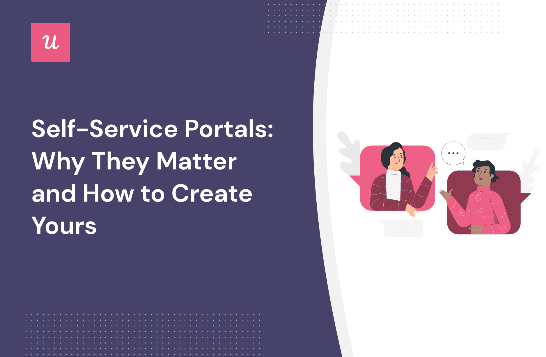 Self-Service Portals: Why They Matter and How to Create Yours cover