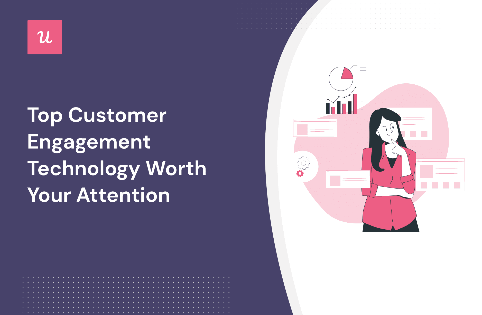 Top Customer Engagement Technology Worth Your Attention cover