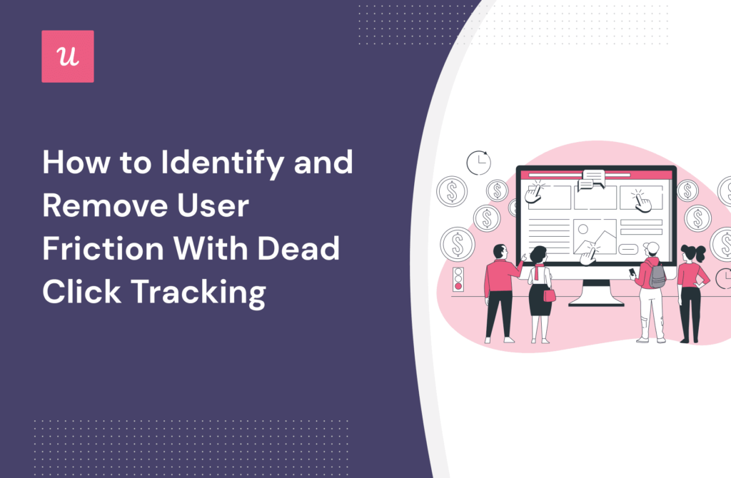 How to Identify and Remove User Friction With Dead Click Tracking cover