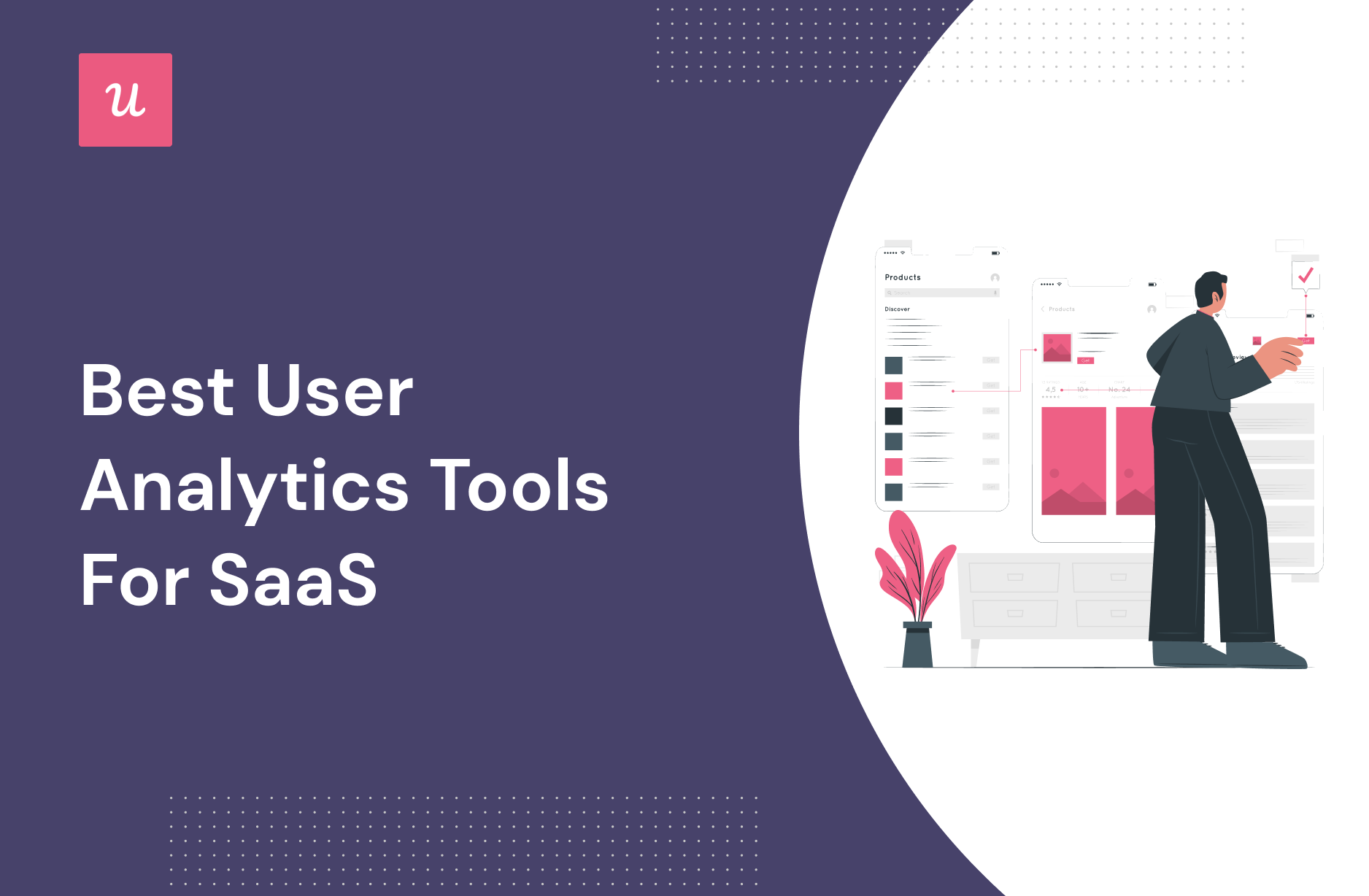 Best User Analytics Tools For SaaS In 2023