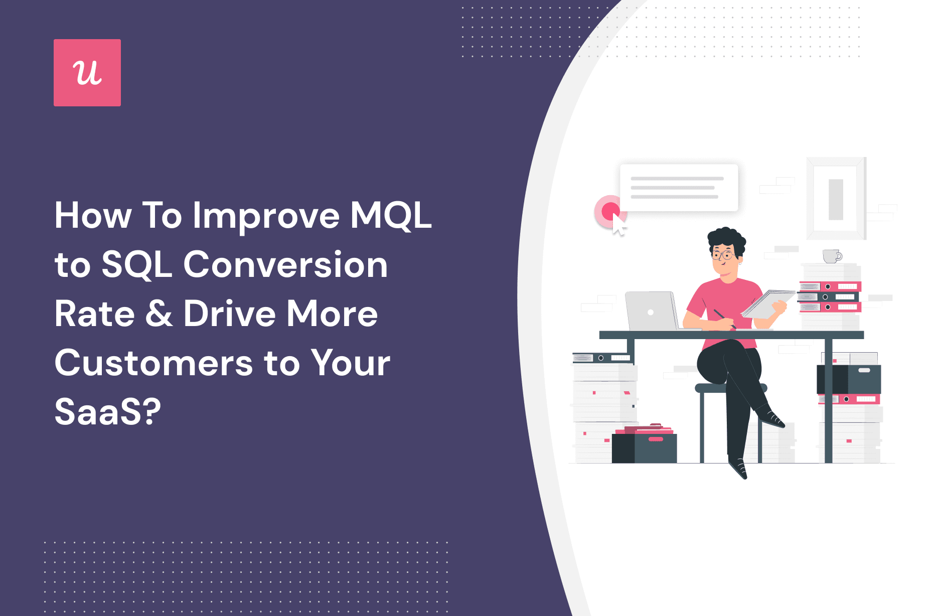 How To Improve MQL to SQL Conversion Rate & Drive More Customers to Your SaaS? cover