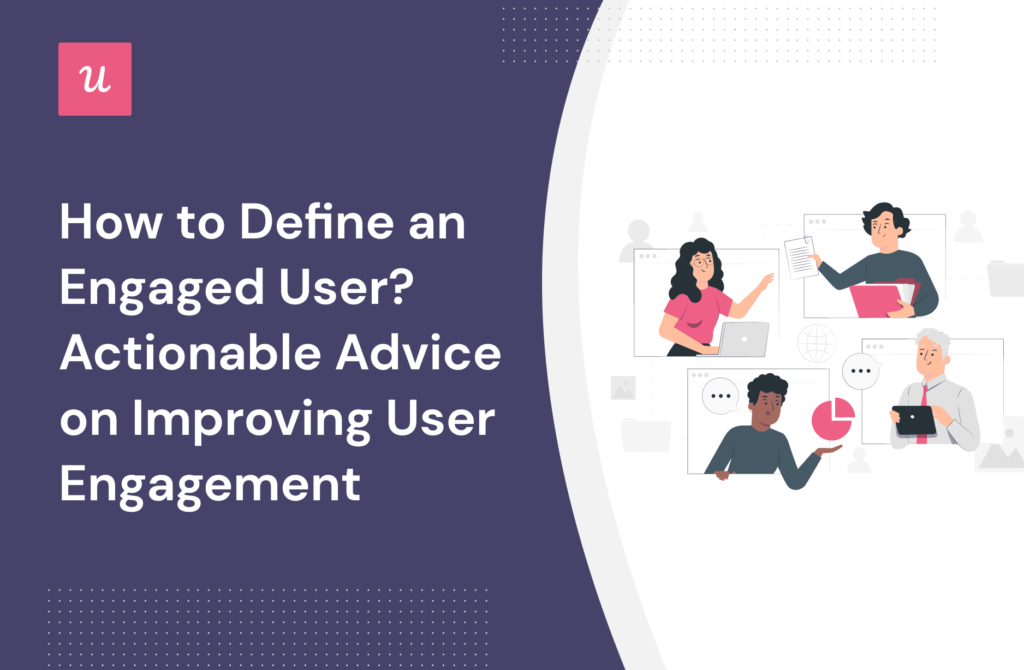 How to Define an Engaged User? Actionable Advice on Improving User Engagement cover