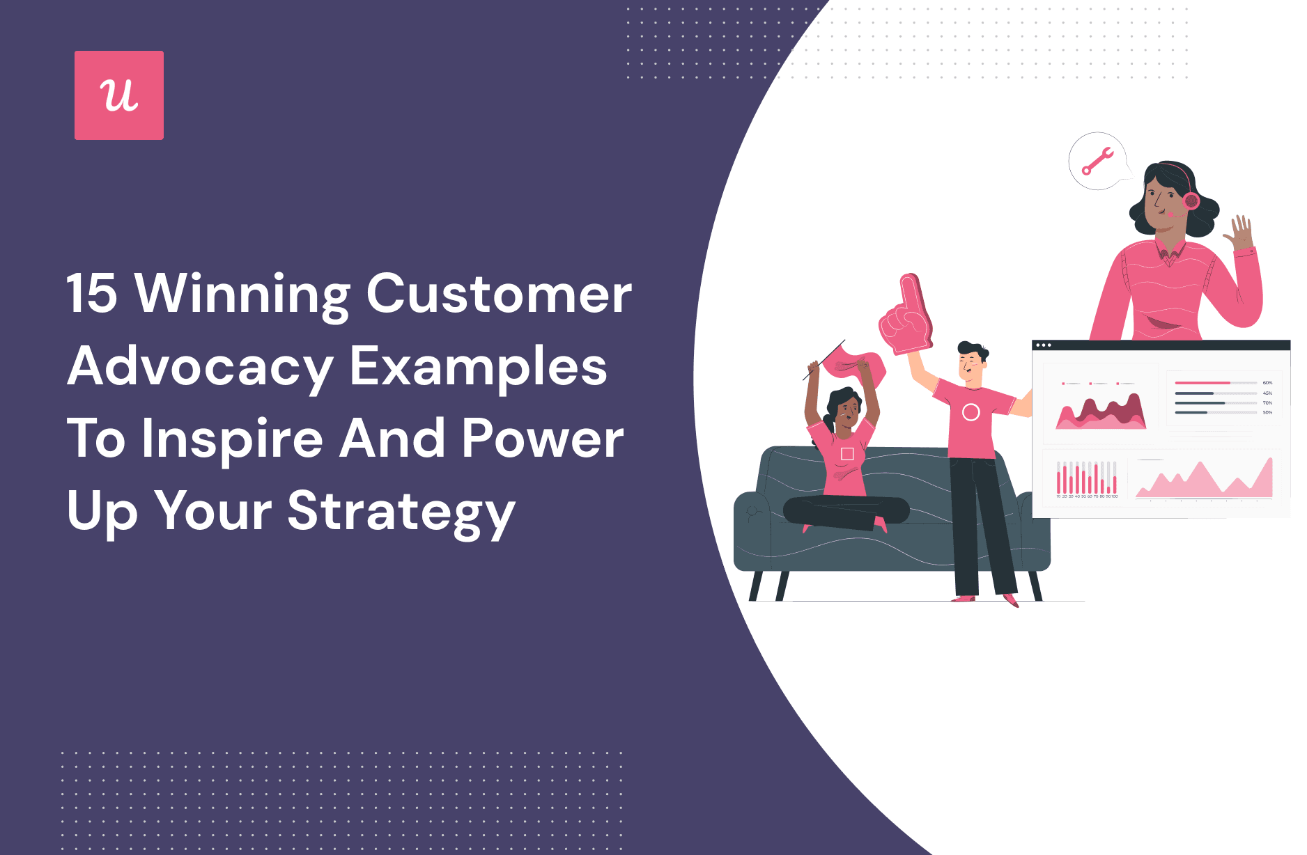 15 Winning Customer Advocacy Examples to Inspire and Power Up Your Strategy cover