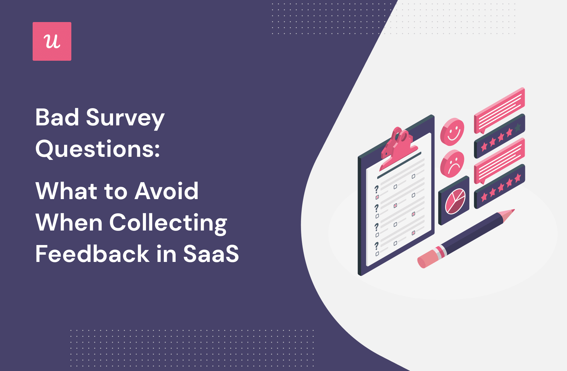 Bad Survey Questions: What to Avoid When Collecting Feedback in SaaS cover