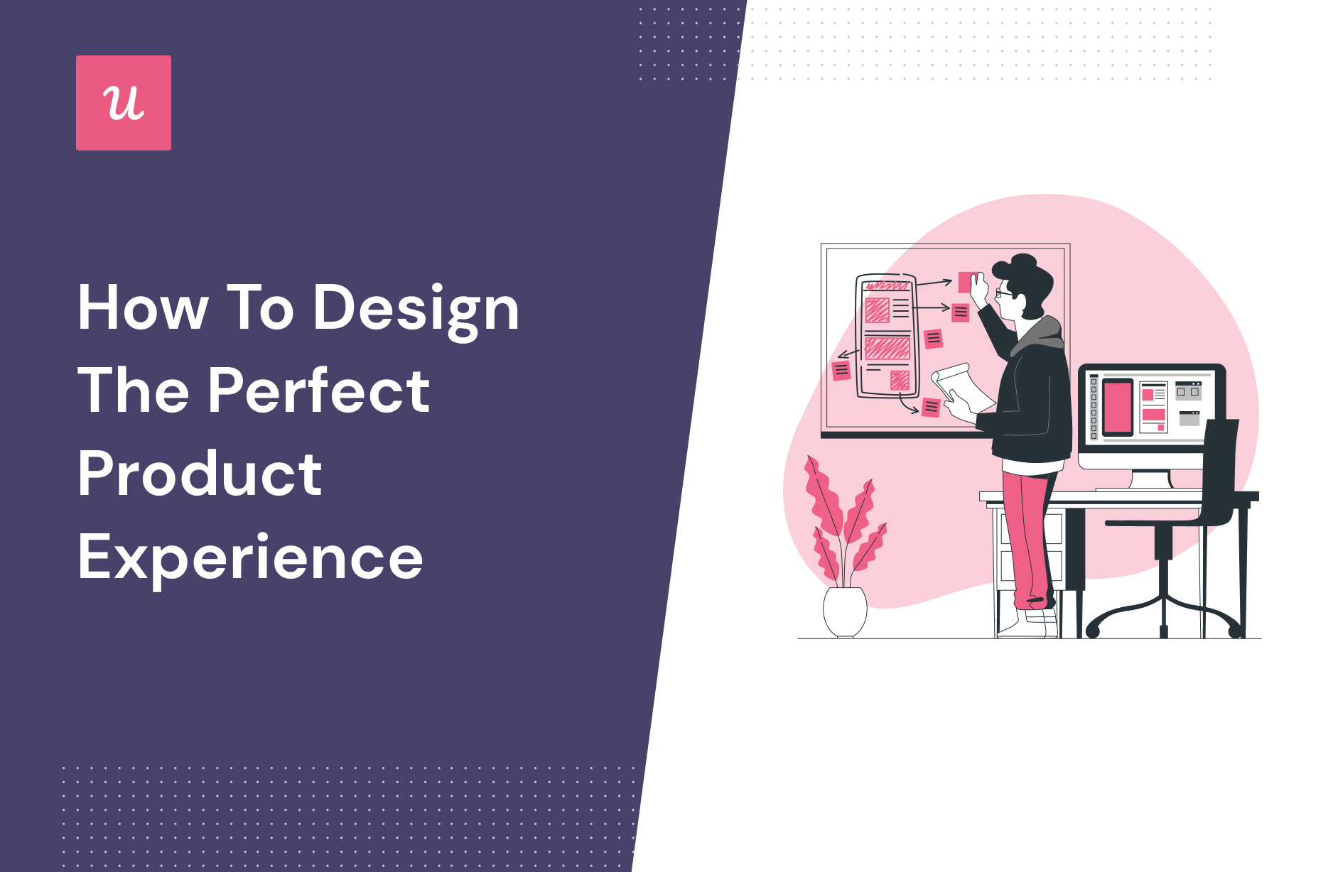 How To Design The Perfect Product Experience