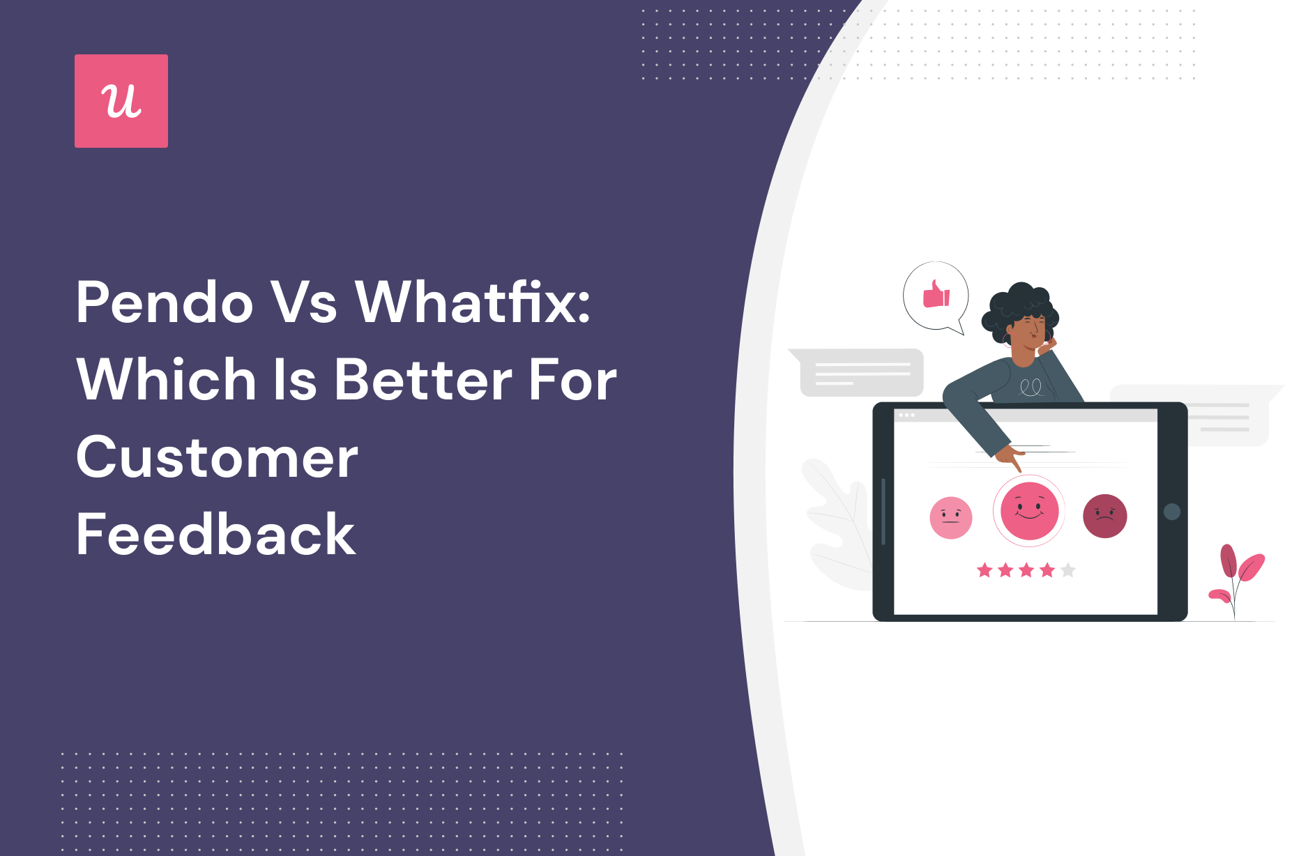 Pendo vs Whatfix Which is Better For Customer Feedback