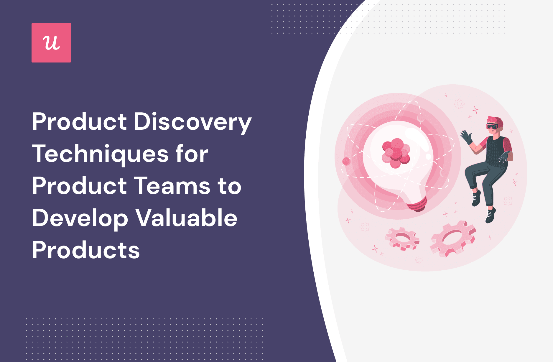 Product Discovery Techniques for Product Teams to Develop Valuable Products cover